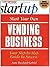 Start Your Own Vending Business (Entrepreneur Magazine's Start Up)