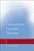 Compassion Focused Therapy: Distinctive Features