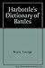 Harbottle's Dictionary of Battles