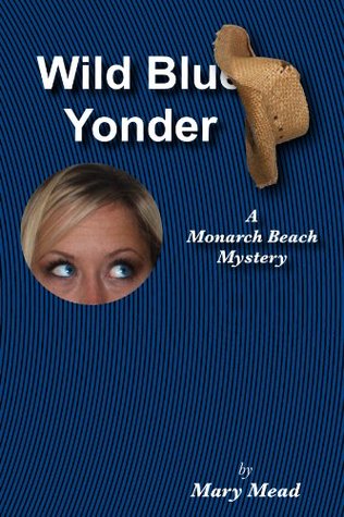 Wild Blue Yonder (The Monarch Beach Mysteries Book 2)