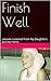 Finish Well: Lessons I Learned From My Daughter's Journey Home
