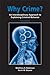 Why Crime?: An Interdiscipl...
