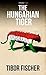 The Hungarian Tiger