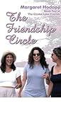 The Friendship Circle (more about the women from "The Dearest of Friends". (The Crystal Lake Friends Book 2) The Friendship Circle (more about the women from "The Dearest of Friends". (The Crystal Lake Friends Book 2)