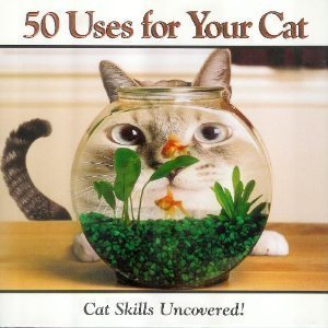 50 Uses for Your Cat (Hardcover)