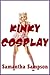 Kinky Cosplay: Five Rough Sex and Bondage Erotica Stories