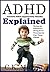 ADHD Explained: Natural, Ef...