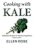 Cooking with Kale by Ellen Rose