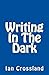 Writing In The Dark