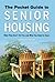 The Pocket Guide to Senior Housing: What They Don't Tell You and What You Need to Know