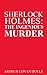 Sherlock Holmes: The Ingenious Murder (Sherlock Mysteries Book 6)