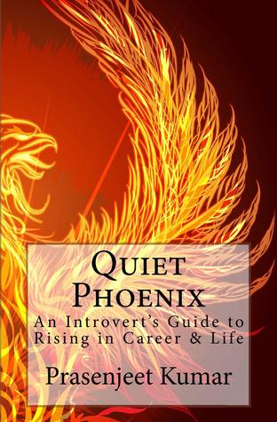 Quiet Phoenix: An Introvert's Guide to Rising in Career & Life (Paperback)