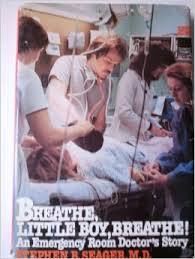 Breathe, Little Boy, Breathe!: An Emergency Room Doctor's Story