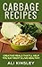 Cabbage Recipes: Creative Meals That'll Help You Eat Right & Live Healthy (Simple Recipes!)