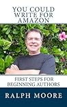You Could Write For Amazon: Beginning Steps For Beginning Authors (Pastors as Authors Book 1)