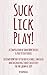 SUCK, LICK, PLAY - A Compilation of Short BBW Erotica & Foot ... by Red Ped Sole