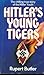 Hitlers Young Tigers - the Chilling True Story of the Hitler ... by Rupert Butler