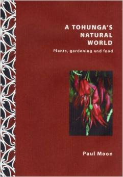 A Tohunga's Natural World: Plants, Gardening and Food (Paperback)