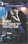 Under the Sheik's Protection (Harlequin Romantic Suspense)