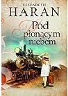 Pod płonącym niebem by Elizabeth Haran