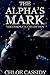 The Alpha's Mark: The Complete Collection (The Alpha's Mark #1- #3)