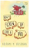 How to Screw Up Like a Pro