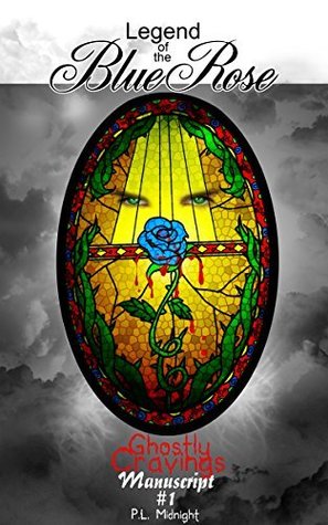 Legend Of The Blue Rose (Ghostly Cravings, #1)