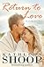 Return to Love by Kathleen Shoop Return to Love by Kathleen Shoop