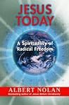 Jesus Today: A Spirituality of Radical Freedom