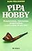 Pipa hobby. Manutenzione, riparazione, progettazione e costruzione di una pipa