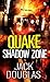 Quake: Shadow Zone (Quake Series Book 5)
