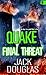 Quake: Final Threat (Quake Series Book 6)