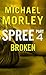 Spree: Broken: Part Four