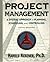 Project Management : A Systems Approach to Planning, Scheduling, & Controlling