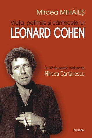 Viata, patimile si cantecele lui Leonard Cohen