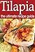 Tilapia - The Ultimate Reci...