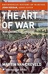 The Art of War by Martin van Creveld