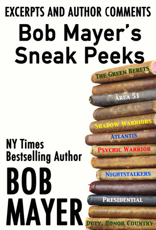 Bob Mayer's Readers Guide: His Fiction, Non-fiction, Author's notes and more
