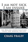 I am not sick I am insane: An online investigation into the Zodiac killer