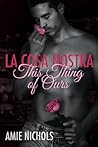 La Cosa Nostra, This Thing of Ours by Amie Nichols