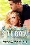 Sweet Southern Sorrow by Tessa Teevan Sweet Southern Sorrow by Tessa Teevan