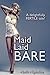 Maid Laid Bare (Maid For Se...