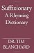 Suffixionary: A Rhyming Dic...