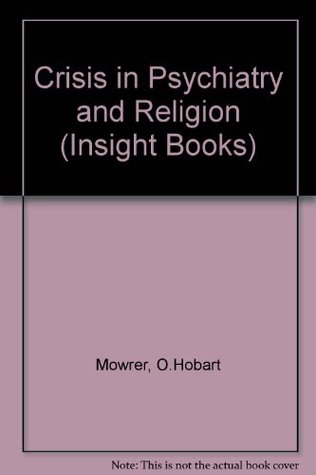 Crisis in Psychiatry and Religion (Insight Books)