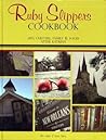 Ruby Slippers Cookbook: Life, Culture, Family & Food after Katrina