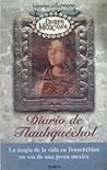 Diario de Tlauhquéchol by Norma Anabel Barrera Diario de Tlauhquéchol by Norma Anabel Barrera
