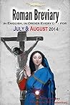 The Roman Breviary: in English, in Order, Every Day for July & August 2014
