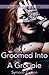 Groomed into A Groupie