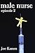 Male Nurse: episode 2