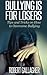 Bullying is for Losers by Robert Gallagher